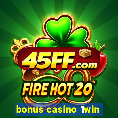 bonus casino 1win